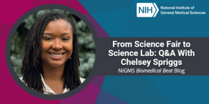 Q&A With Chelsey Spriggs – Biomedical Beat Blog – National Institute of General Medical Sciences