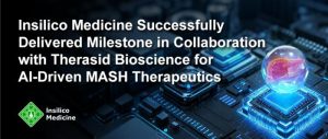 Insilico Medicine Achieves Key Milestone with Therasid Bioscience in